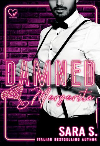 Damned Margarita - Sara S. - Libro PubMe 2021, BrightLove | Libraccio.it
