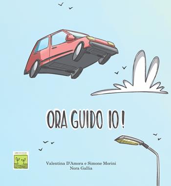 Ora guido io! - Nora Gallia - Libro PubMe 2021, Gemma viva | Libraccio.it