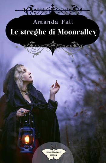 Le streghe di Moonvalley - Amanda Fall - Libro PubMe 2021, Segreti in giallo | Libraccio.it