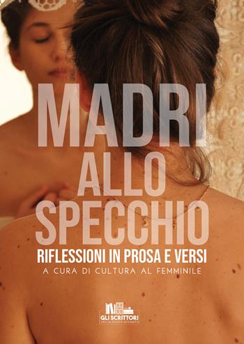 Madri allo specchio. Riflessioni in prosa e versi  - Libro PubMe 2021, Gli scrittori della porta accanto | Libraccio.it