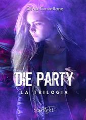 Die party. La trilogia