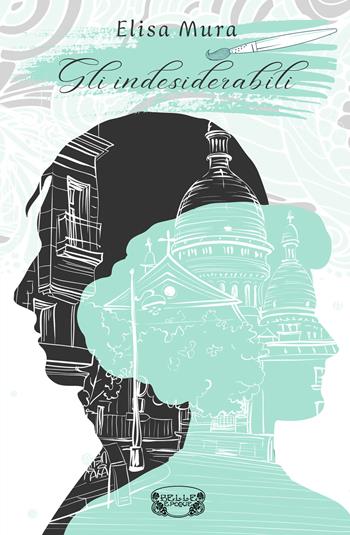Gli indesiderabili - Elisa Mura - Libro PubMe 2021, Belle Époque | Libraccio.it