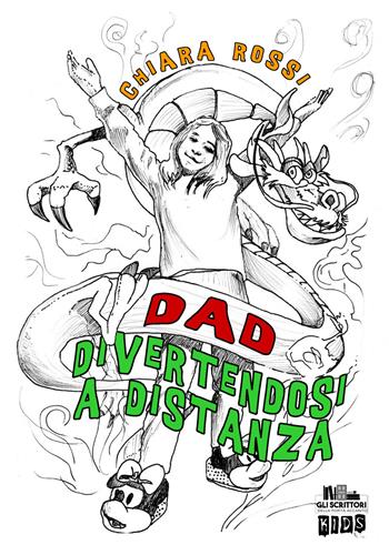 DAD. Divertendosi a distanza - Chiara Rossi - Libro PubMe 2021, Gli scrittori della porta accanto | Libraccio.it