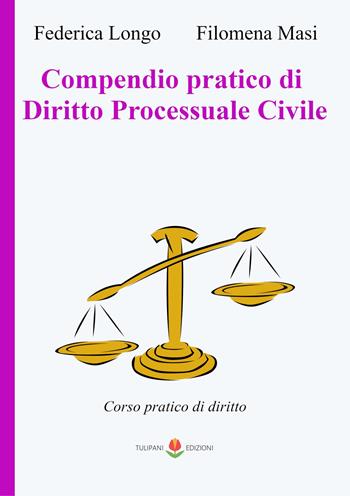 Compendio pratico di diritto processuale civile - Filomena Masi, Federica Longo - Libro PubMe 2021, Tulipani | Libraccio.it