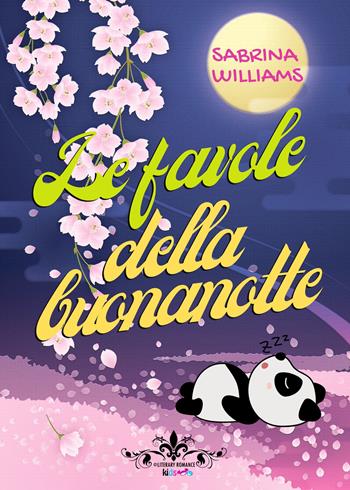 Le favole della buonanotte - Sabrina Williams - Libro PubMe 2021, Literary Romance Kids | Libraccio.it