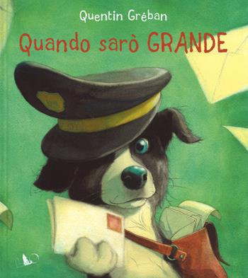 Quando sarò grande. Ediz. a colori - Quentin Gréban - Libro LO editions 2018 | Libraccio.it