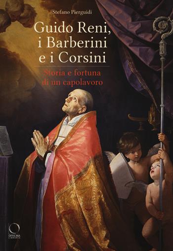 Guido Reni, i Barberini e i Corsini. Storia e fortuna di un capolavoro. Catalogo della mostra (Roma, 16 novembre 2018-17 febbraio 2019)  - Libro Officina Libraria 2018 | Libraccio.it