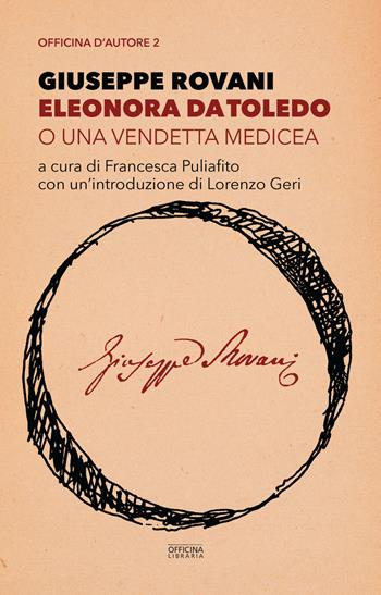 Eleonora da Toledo o una vendetta medicea - Giuseppe Rovani - Libro Officina Libraria 2021, Officina d'autore | Libraccio.it