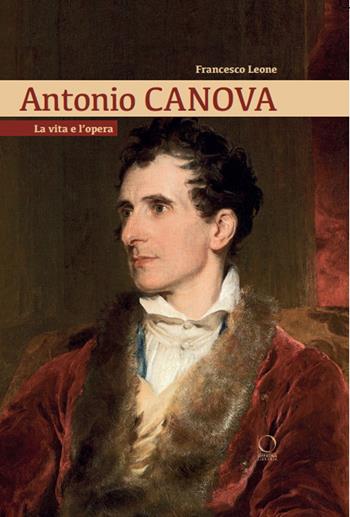 Antonio Canova. La vita e l'opera - Francesco Leone - Libro Officina Libraria 2022, Biografie in officina | Libraccio.it