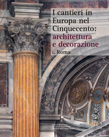 I cantieri in Europa nel Cinquecento: architettura e decorazione. Vol. 1: Roma  - Libro Officina Libraria 2024, Punto franco | Libraccio.it