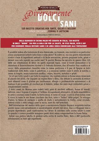 Diversamente dolci, deliziosamente sani. 120 ricette creative per torte, gelati e dessert senza zucchero, cereali e latticini - Morena Benazzi - Libro Ab Ovo Edizioni 2022, Ab ovo | Libraccio.it