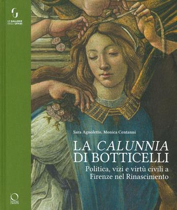 La «calunnia» di Botticelli. Politica, vizi e virtù civili a Firenze nel Rinascimento. Ediz. illustrata - Centanni - Libro Officina Libraria 2023, La grande officina | Libraccio.it