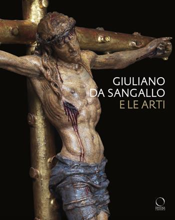 Giuliano da Sangallo e le arti. Disegno, scultura, architettura e ingegneria militare a cavallo del 1500  - Libro Officina Libraria 2025, Arco | Libraccio.it