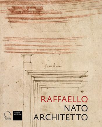 Raffaello nato architetto  - Libro Officina Libraria 2023, Arco | Libraccio.it