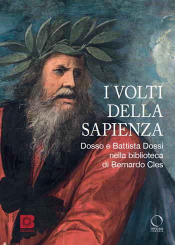 I volti della sapienza. Dosso e Battista Dossi nella biblioteca di Bernardo Cles. Ediz. a colori  - Libro Officina Libraria 2023, Cataloghi di mostre | Libraccio.it