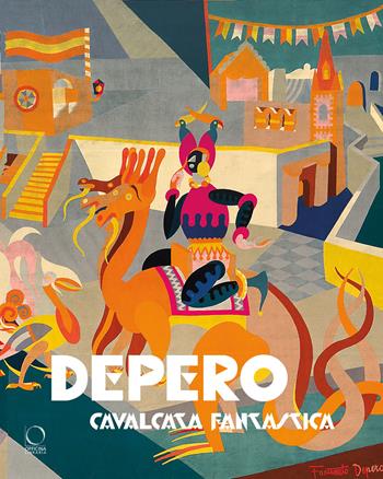 Depero. Cavalcata fantastica-Fantastical ride - Sergio Risaliti, Eva Francioli - Libro Officina Libraria 2023, Cataloghi di mostre | Libraccio.it