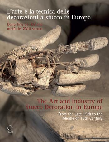 L'arte e la tecnica delle decorazioni a stucco in Europa. Dalla fine del XV alla metà del XVIII secolo-The art and industry of stucco decoration in Europe. From the Late 15th to the Middle of 18th Century. Ediz. bilingue  - Libro Officina Libraria 2025, Arco | Libraccio.it