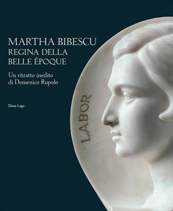 Martha Bibescu regina della Belle Èpoque. Un ritratto inedito di Domenico Rupolo. Ediz. italiana e inglese - Elena Lago - Libro Officina Libraria 2024, Cataloghi di mostre | Libraccio.it