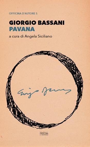 Pavana - Giorgio Bassani - Libro Officina Libraria 2024, Officina d'autore | Libraccio.it