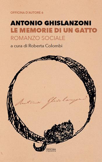 Le memorie di un gatto. Romanzo sociale - Antonio Ghislanzoni - Libro Officina Libraria 2024, Officina d'autore | Libraccio.it