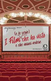 I film (e le serie) che ho visto e che vorrei vedere