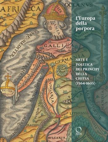 L'Europa della porpora. Arte e politica dei principi della Chiesa (1564-1605). Ediz. italiana e inglese  - Libro Officina Libraria 2025, Saggi in officina | Libraccio.it