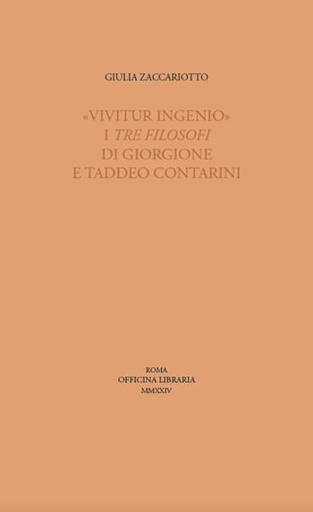 «Vivitur ingenio». I Tre filosofi di Giorgione e Taddeo Contarini - Giulia Zaccariotto - Libro Officina Libraria 2025, Sine titulo | Libraccio.it