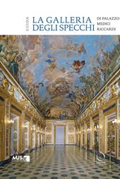 La galleria degli specchi di Palazzo Medici Riccardi. Guida