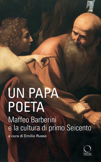 Un papa poeta. Maffeo Barberini e la cultura di primo Seicento  - Libro Officina Libraria 2025, Officina letteraria | Libraccio.it