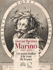 Giovan Battista Marino (1596-1625) Un poète italien à la cour de France