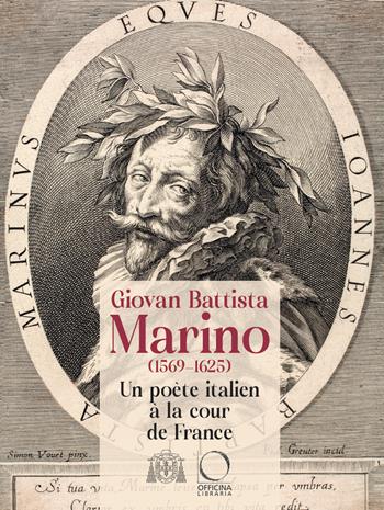 Giovan Battista Marino (1596-1625) Un poète italien à la cour de France - F. Léve - Libro Officina Libraria 2025, Cataloghi di mostre | Libraccio.it