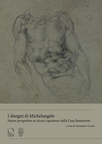I disegni di Michelangelo Nuove prospettive su alcuni capolavori della casa Buonarroti  - Libro Officina Libraria 2025, Buonarrotiana | Libraccio.it