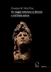 Un viaggio letterario in Etruria e nell'Italia antica
