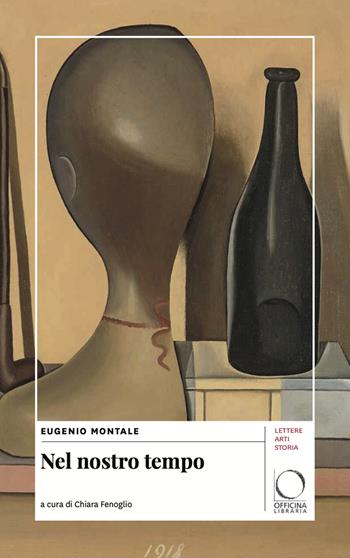 Nel nostro tempo - Eugenio Montale - Libro Officina Libraria 2026, Lettere Arti Storia | Libraccio.it
