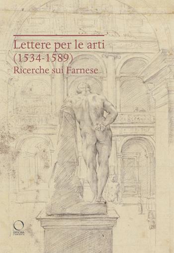 Lettere per le arti (1534-1589). Ricerche sui Farnese  - Libro Officina Libraria 2026, Saggi in officina | Libraccio.it