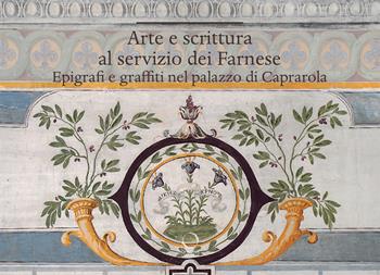 Arte e scrittura al servizio dei Farnese. Epigrafe e graffiti nel palazzo di Caprarola  - Libro Officina Libraria 2026, Saggi in officina | Libraccio.it