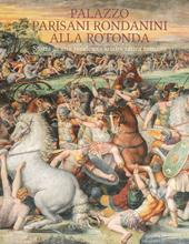 Palazzo Parisani Rondanini alla Rotonda. Storia di una residenza aristocratica romana. Ediz. a colori