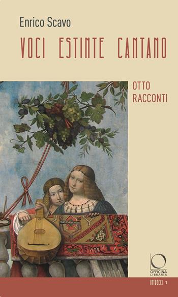 Voci estinte cantano. Otto racconti. Ediz. a colori - Enrico Scavo - Libro Officina Libraria 2026, Intrecci | Libraccio.it