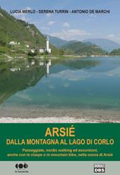 Arsié. Dalla montagna al lago di Corlo