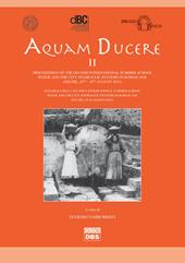 Aquam ducere. Proceedings of the second international summer school hydraulic systems in the Roman world (Feltre, 24-28 agosto 2015). Ediz. italiana e inglese