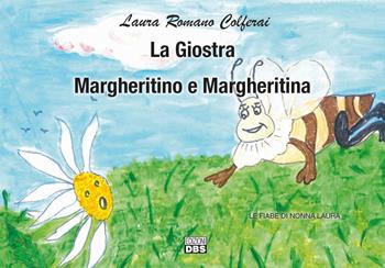 La giostra. Margheritino e Margheritina. Le fiabe di nonna Laura - Laura Romano Colferai - Libro DBS 2020 | Libraccio.it