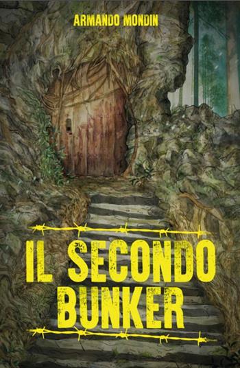 Il secondo bunker - Armando Mondin - Libro DBS 2020 | Libraccio.it