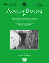 Aquam ducere. Atti del convegno di studi internazionale «l'acqua e la città in età romana» (Feltre, 3-4 novembre 2017). Ediz. italiana e inglese. Vol. 4