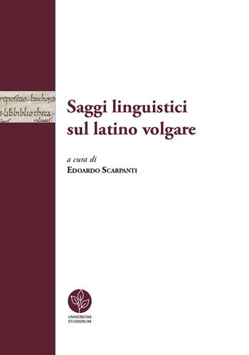 Saggi linguistici sul latino volgare  - Libro Universitas Studiorum 2018, Strumenti | Libraccio.it