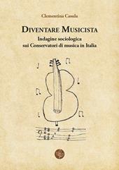 Diventare musicista. Indagine sociologica sui conservatori di musica in Italia