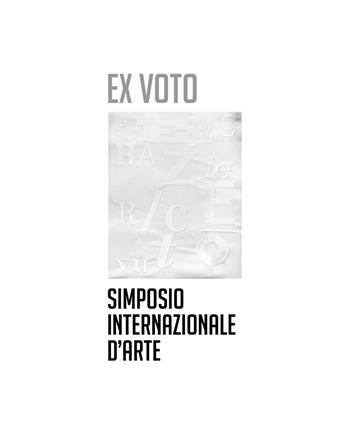 Ex voto. Simposio internazionale d'arte  - Libro Universitas Studiorum 2018, Esercizi d'arte | Libraccio.it