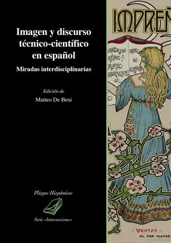 Imagen y discurso técnico-científico en español. Miradas interdisciplinarias  - Libro Universitas Studiorum 2019, Pliegos hispánicos | Libraccio.it
