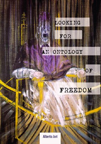 Looking for an Ontology of Freedom. German Philosophy from the Enlightenment to Nietzsche - Alberto Jori - Libro Universitas Studiorum 2019 | Libraccio.it