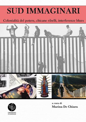 Sud immaginari. Colonialità del potere, chicane ribelli, interferenze blues  - Libro Universitas Studiorum 2019, Strumenti | Libraccio.it