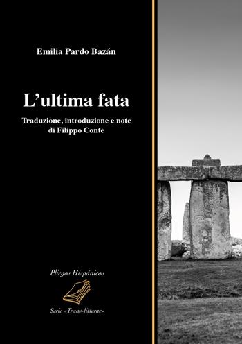 L' ultima fata - Emilia Pardo Bazán - Libro Universitas Studiorum 2019, Pliegos hispánicos | Libraccio.it